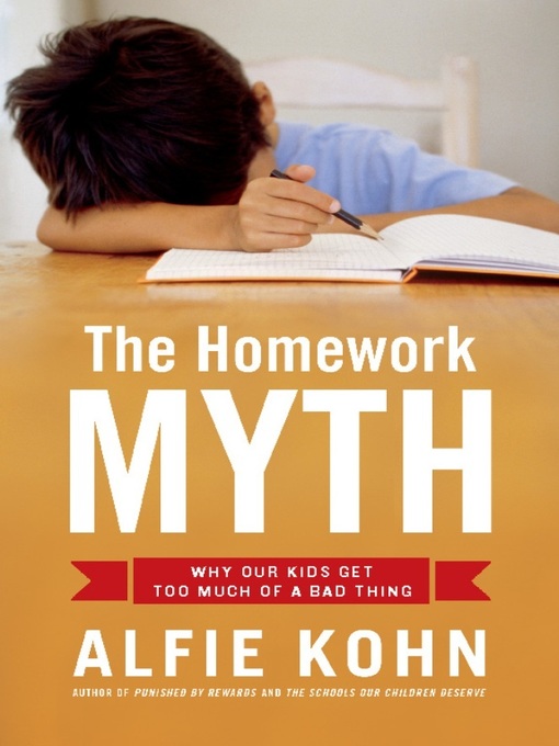 Title details for The Homework Myth by Alfie Kohn - Available